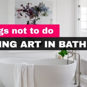 4 Things Not to Do While Hanging Art in Bathroom