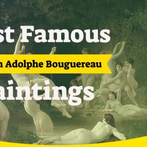 William Adolphe Bouguereau Paintings - 30 Most Famous Bouguereau Paintings