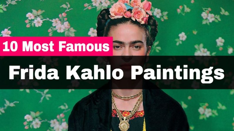 Frida Kahlo Paintings - 10 Most Famous Frida Kahlo Paintings